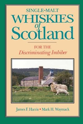 Single-Malt Whiskies of Scotland: For the Discriminating Imbiber Paperback Open Court