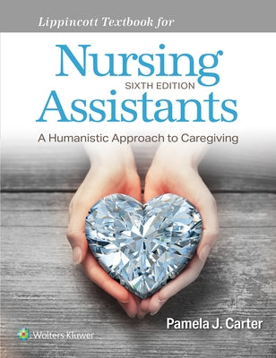Lippincott Textbook for Nursing Assistants by Carter, Pamela J.