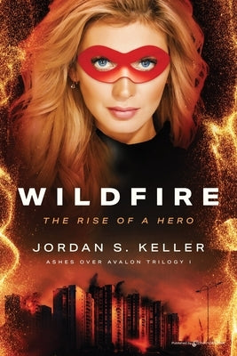 Wildfire: The Rise of a Hero Paperback Speaking Volumes LLC