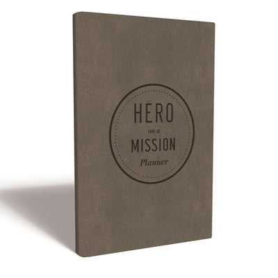 Hero on a Mission Guided Planner by Miller, Donald