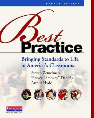 Best Practice: Bringing Standards to Life in America's Classrooms Paperback Heinemann Educational Books