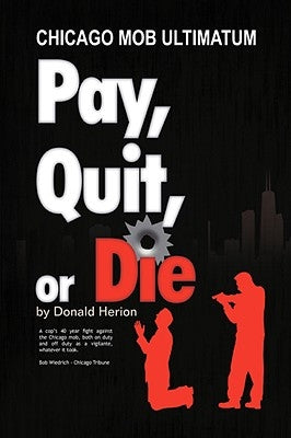 Pay, Quit, or Die by Herion, Don