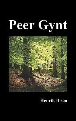 Peer Gynt by Ibsen, Henrik Johan