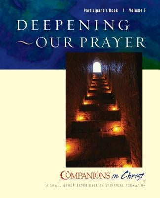 Deepening Our Prayer Participant's Book: Companions in Christ Paperback Upper Room Books