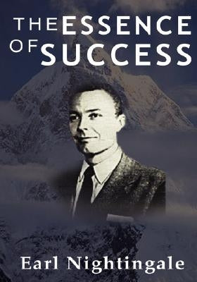The Essence of Success by Nightingale, Earl