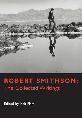 Robert Smithson: The Collected Writings by Smithson, Robert