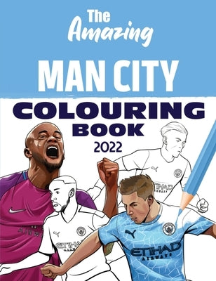 The Amazing Man City Colouring Book 2022 by Clarke, Dave