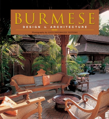 Burmese Design & Architecture by Falconer, John