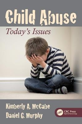 Child Abuse: Today's Issues by McCabe, Kimberly A.