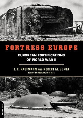Fortress Europe: European Fortifications of World War II Paperback Da Capo Press