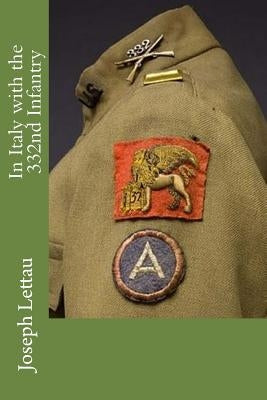 In Italy with the 332nd Infantry Paperback Createspace Independent Publishing Platform