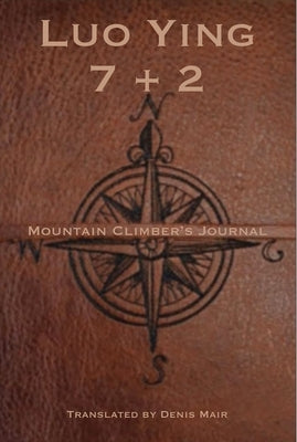 Seven + Two: A Mountain Climber's Journal by Ying, Luo
