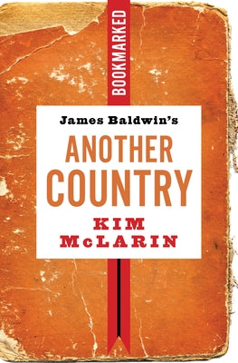 James Baldwin's Another Country: Bookmarked by McLarin, Kim
