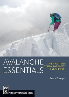 Paperback book titled Avalanche Essentials: A Step-By-Step System for Safety and Survival by Mountaineers Books, featuring safety and rescue tips.