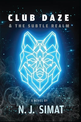 Club Daze and The Subtle Realm: A Novel, Book Club Pick. by Simat, N. J.