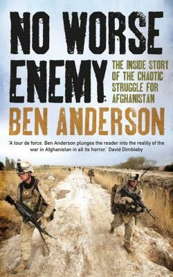No Worse Enemy: The Inside Story of the Chaotic Struggle for Afghanistan Paperback ONEWorld Publications