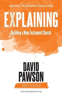 EXPLAINING Building a New Testament Church Paperback Anchor Recordings Ltd