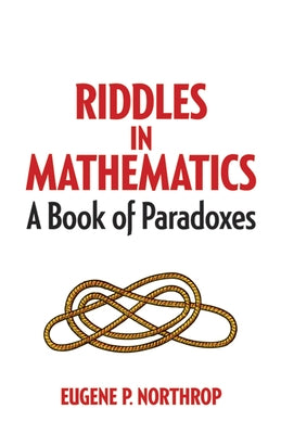 Riddles in Mathematics: A Book of Paradoxes Paperback Dover Publications