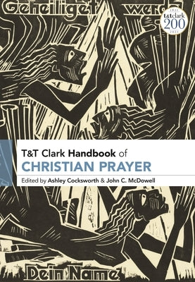 T&T Clark Handbook of Christian Prayer Paperback Bloomsbury Publishing PLC