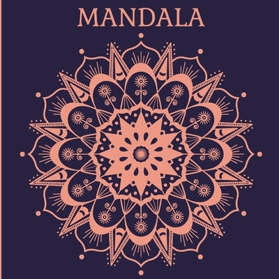 Mandala: Un Libro Para Colorear Con Los Más Bellos Mandalas Diseñados Para Relajar Y Calmar by Em Publishers