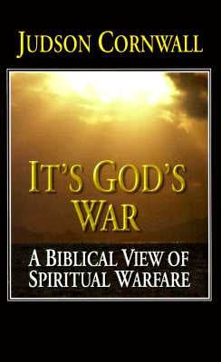 It's God's War: A Biblical View of Spiritual Warfare by Cornwall, Judson