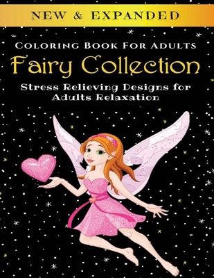 Fairy Collection - Adult Coloring Book: Stress Relieving Designs for Adults Relaxation by Corporation, Palmcloud