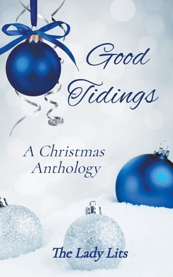 Good Tidings Christmas anthology paperback by Lady Lits, featuring festive stories and holiday-themed cover art.