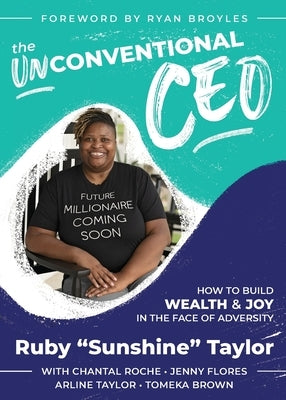 The UnConventional CEO: How to Build Wealth and Joy In The Face of Adversity by Taylor, Msw Ruby Sunshine