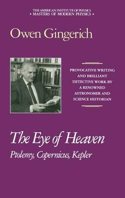 The Eye of Heaven: Ptolemy, Copernicus, Kepler by Gingerich, Owen