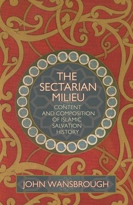 Sectarian Milieu: Content and Compositio by Wansbrough, John E.