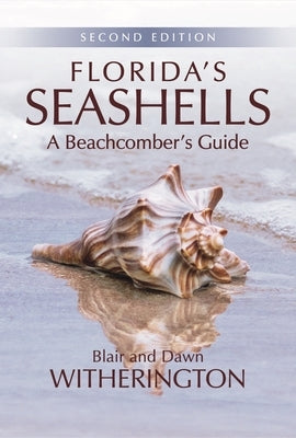 Florida's Seashells: A Beachcomber's Guide Paperback Pineapple Press