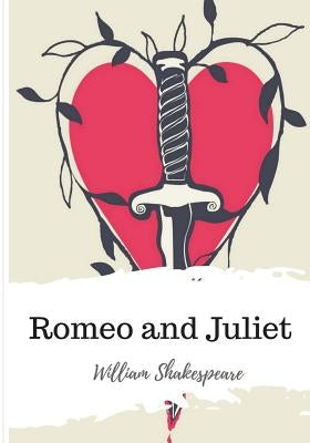 Romeo and Juliet by Shakespeare, William