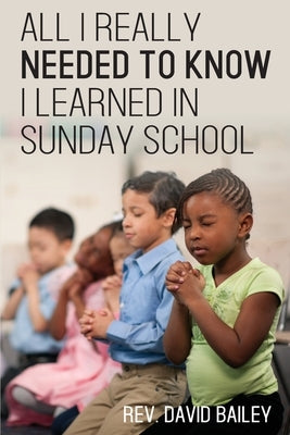 All I Really Needed to Know I Learned in Sunday School Paperback Yorkshire Publishing