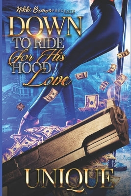 Down To Ride For His Hood Love Paperback Independently Published