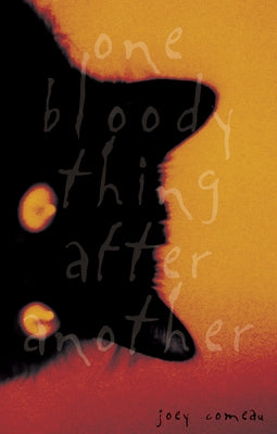 One Bloody Thing After Another by Comeau, Joey