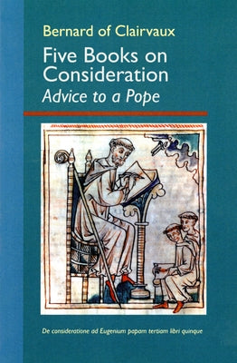 Five Books on Consideration: Advice to a Pope, 37 Paperback Cistercian Publications