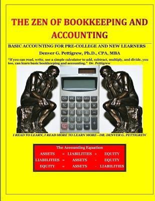 The Zen of Bookkeeping and Accounting: Basic Accounting for Pre-College and New Learners Paperback Createspace Independent Publishing Platform