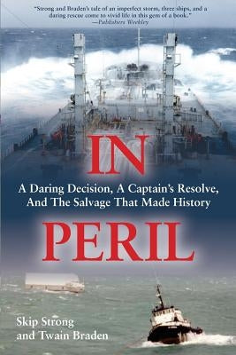 In Peril: A Daring Decision, a Captain's Resolve, and the Salvage that Made History by Braden, Twain