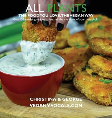 All Plants: The Food You Love, the Vegan Way by Christina