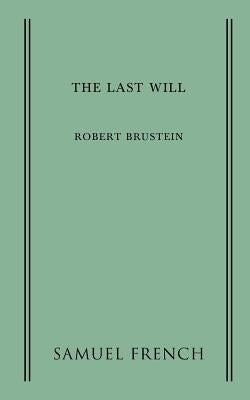 The Last Will by Brustein, Robert