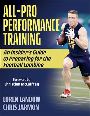 All-Pro Performance Training: An Insider's Guide to Preparing for the Football Combine by Landow, Loren
