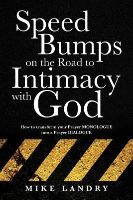 SPEED BUMPS on the road to intimacy with God Paperback Xulon Press