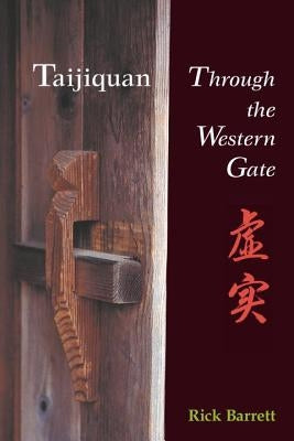 Taijiquan: Through the Western Gate by Barrett, Rick