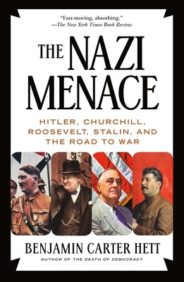 The Nazi Menace: Hitler, Churchill, Roosevelt, Stalin, and the Road to War Paperback St. Martin's Griffin