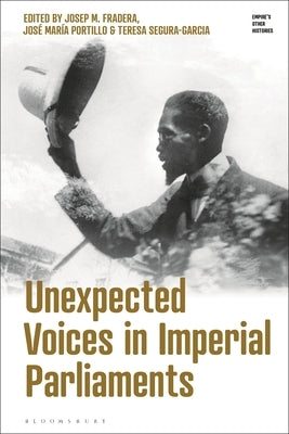 Unexpected Voices in Imperial Parliaments Paperback Bloomsbury Publishing PLC