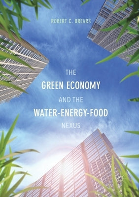 The Green Economy and the Water-Energy-Food Nexus Paperback Palgrave MacMillan
