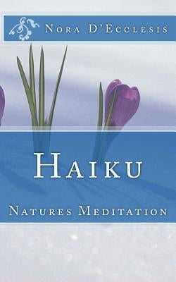 Haiku: Natures Meditation Paperback Renaissance Presentations, LLC