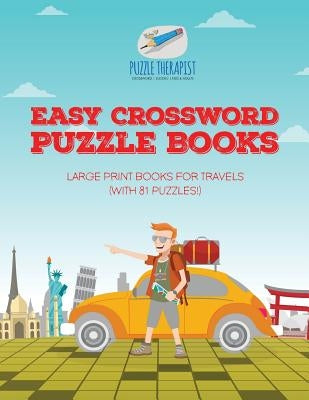 Easy Crossword Puzzle Books Large Print Books for Travels (with 81 puzzles!) by Puzzle Therapist