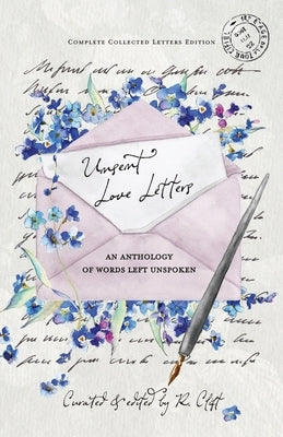 Unsent Love Letters: An Anthology of Words Left Unspoken Paperback Rachel Clift