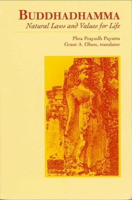 Paperback of Buddhadhamma: Natural Laws and Values for Life by State University of New York Press, featuring a cover with Asian-inspired design.